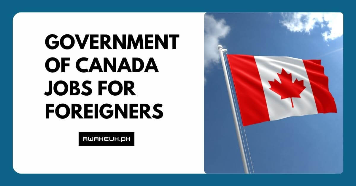 Government of Canada Jobs For Foreigners