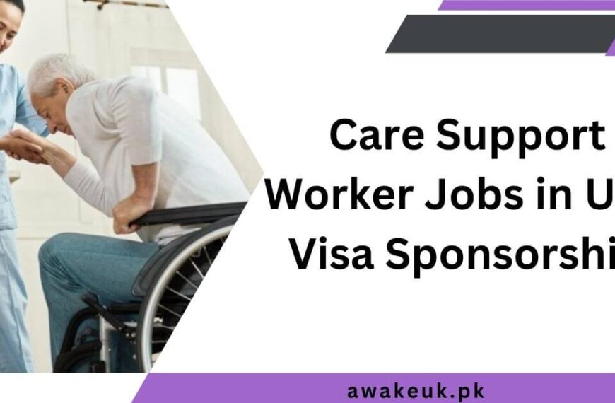 Care Support Worker Jobs in UK - Visa Sponsorship