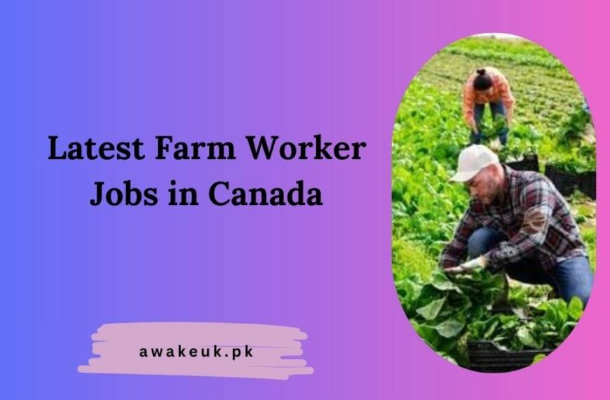 Latest Farm Worker Jobs in Canada