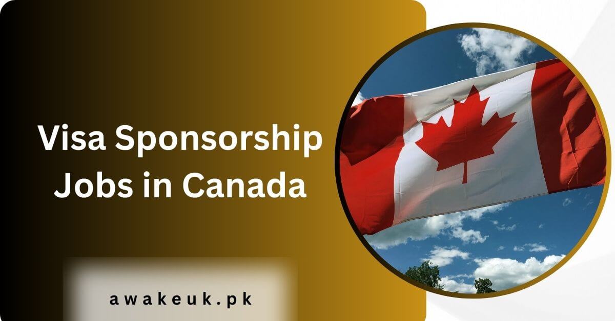 Visa Sponsorship Jobs in Canada