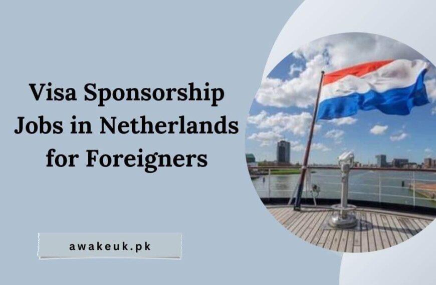 Visa Sponsorship Jobs in Netherlands for Foreigners