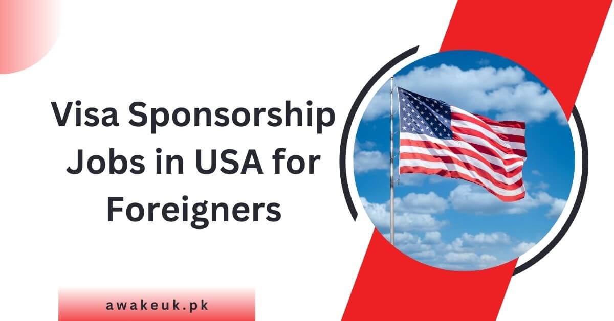 Visa Sponsorship Jobs in USA for Foreigners