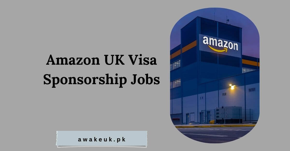 Amazon UK Visa Sponsorship Jobs