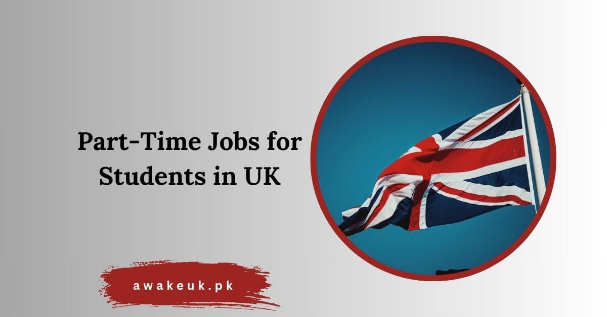 Part-Time Jobs for Students in UK