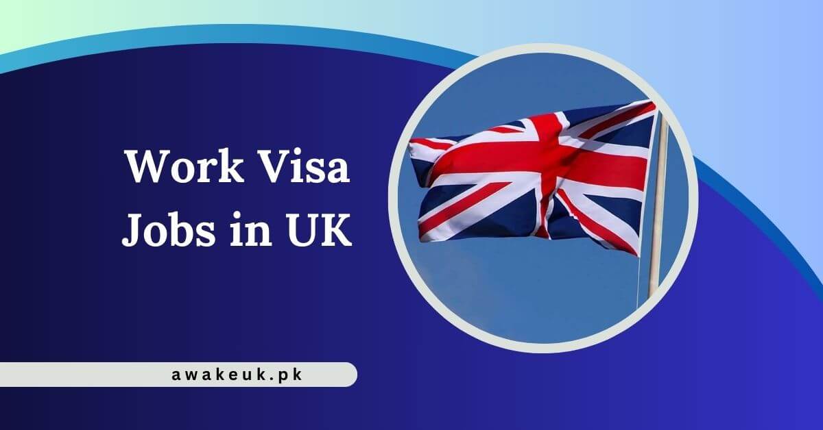 Work Visa Jobs in UK