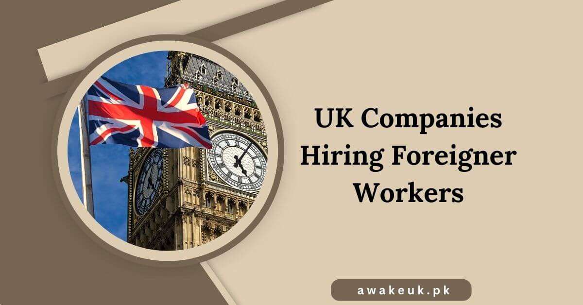 UK Companies Hiring Foreigner Workers