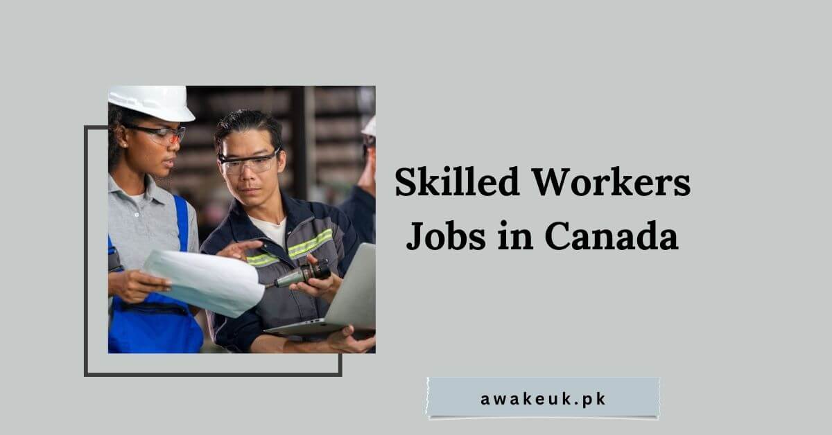 Skilled Workers Jobs in Canada