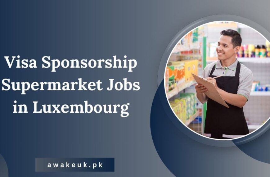 Visa Sponsorship Supermarket Jobs in Luxembourg