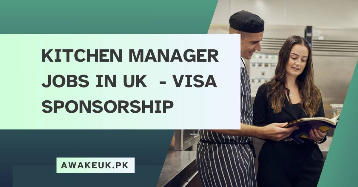 Kitchen Manager Jobs in UK - Visa Sponsorship