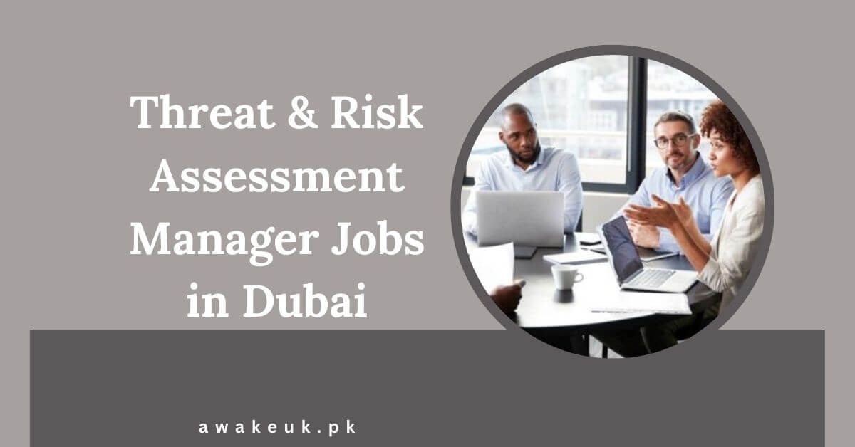 Threat & Risk Assessment Manager Jobs in Dubai