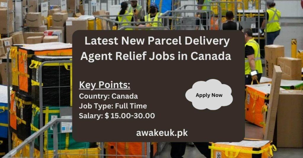 Latest New Parcel Delivery Agent Relief Jobs in Canada