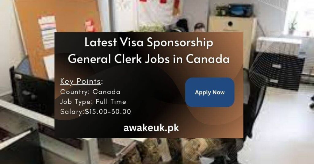 Latest Visa Sponsorship General Clerk Jobs in Canada