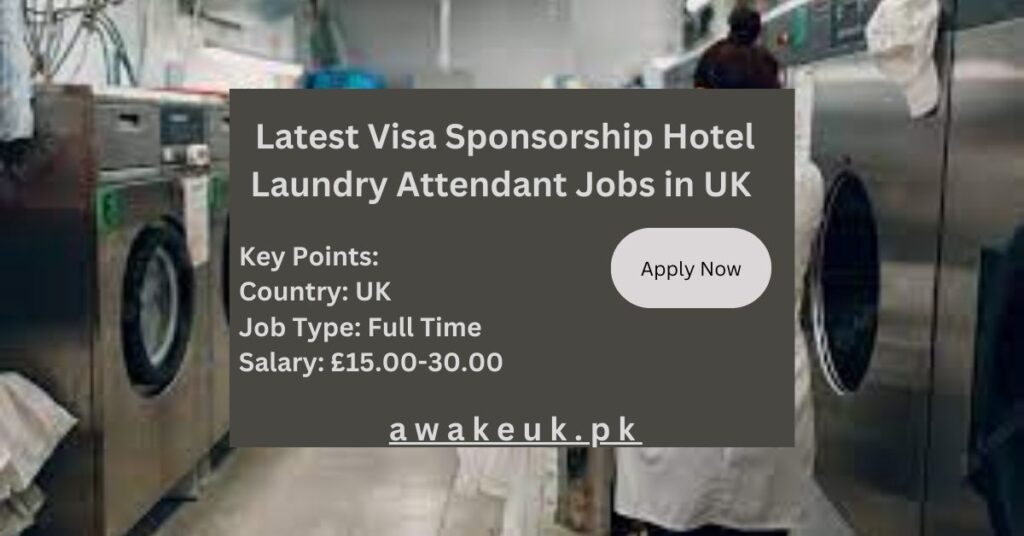 Latest Visa Sponsorship Hotel Laundry Attendant Jobs in UK