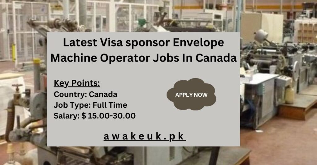 Latest Visa sponsor Envelope Machine Operator Jobs In Canada