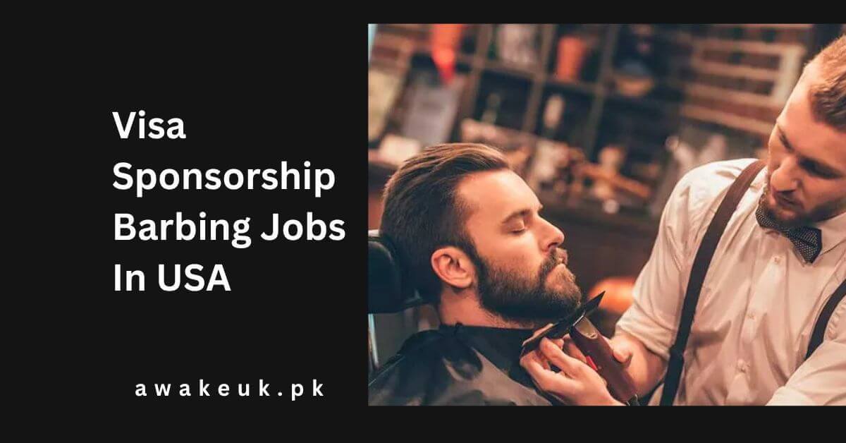 Visa Sponsorship Barbing Jobs In USA