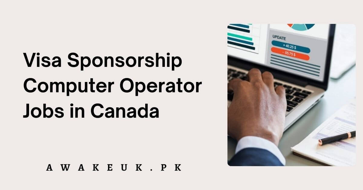 Visa Sponsorship Computer Operator Jobs in Canada