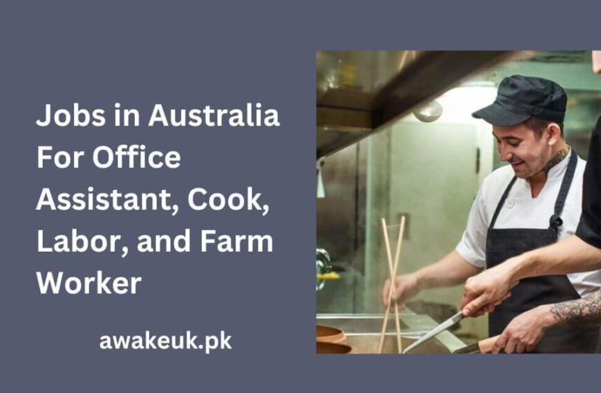 Jobs in Australia For Office Assistant, Cook, Labor, and Farm Worker