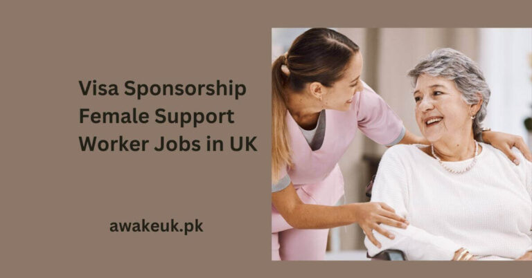 Visa Sponsorship Female Support Worker Jobs in UK